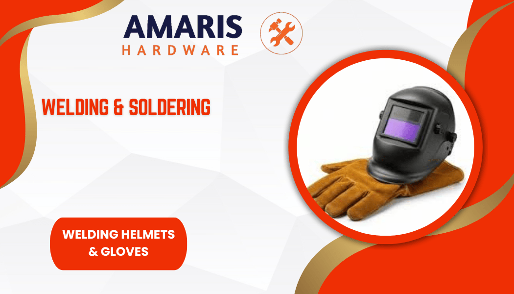 Welding Helmets & Gloves Amaris Hardware