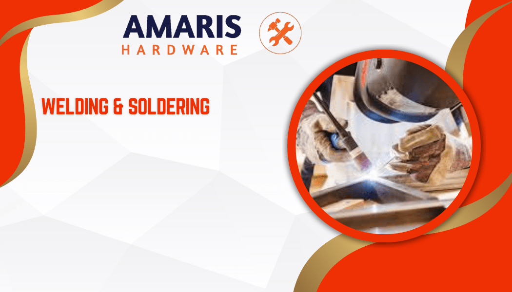 Welding & Soldering Amaris Hardware